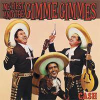 Me First And The Gimme Gimmes : Cash